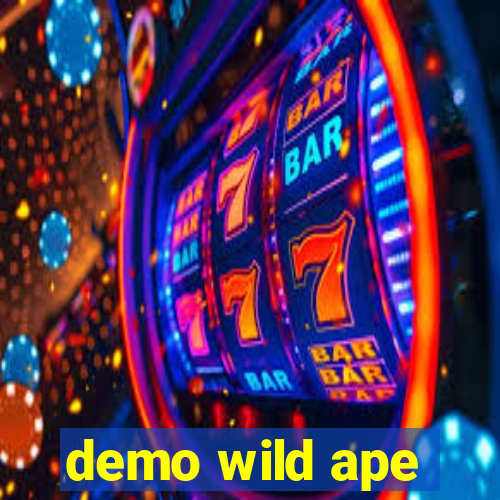 demo wild ape